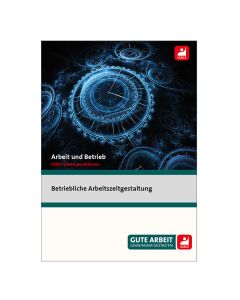 Broschüre "Betriebliche Arbeitszeitgestaltung"